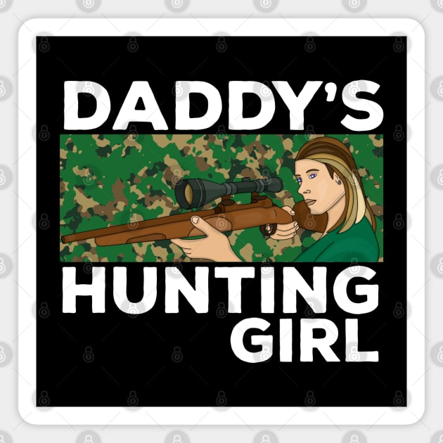 Daddy's Hunting Girl Magnet by DiegoCarvalho